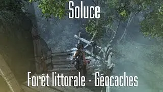 Tomb Raider (2013) - [For&ecirc;t littorale] - G&eacute;ocaches