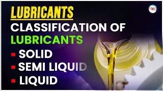 Classification of lubricants | Different Types of Lubricants | Liquid/ Semi liquid/ Solid lubricants