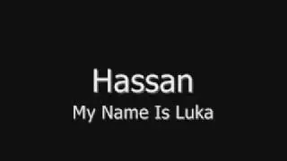 Hassan - My name is Luka