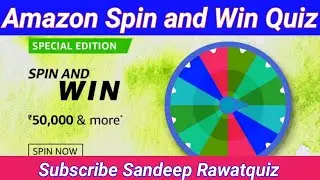 Amazon Special Edition Spin and Win Quiz Answer today | Win 50,000 Amazon pay balance | 17 May 2021