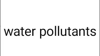 water pollution | pollutants in water | Rakesh | environmental engineering | BE in computer science