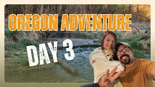 New Adventure | Oregon Day 3