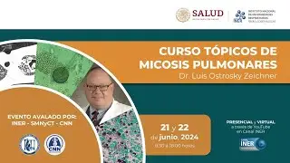 DÍA 2: CURSO TÓPICOS DE MICOSIS PULMONARES Dr. Luis Ostrosky Zeichner