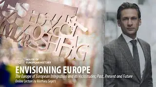 The Europe of European Integration and its Vicissitudes; Past, Present and Future - Mathieu Segers