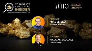 Corporate Venturing Insider #110 with Mike Smeed of InMotion Ventures