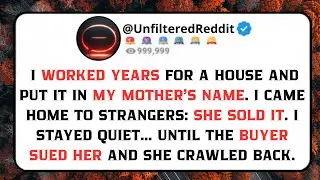 My mother SOLD MY HOUSE without telling me