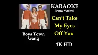 Karaoke - Can't Take My Eyes Off You - Boys Town Gang - Dance Version - 4K HD