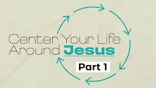 Living Word Church |Center Your Life Around Jesus Part 1|9:30am Livestream