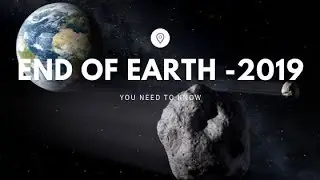 End of Earth -2019 | Massive Pyramid Sized Asteroid Will Pass By Earth At 78,900kmph