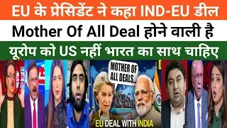 EU chief says mother of all deals will be with India, Trump shocked, Pakistan media is crying 😭