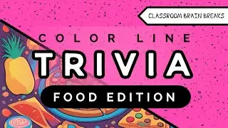 Do Now Time: Brain Break - Color Line Trivia (Food Edition)