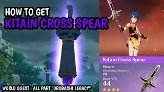 World Quest : Orobashi Legacy ( How To Get Kitain Cross Spear ) - Inazuma Craftable Weapon