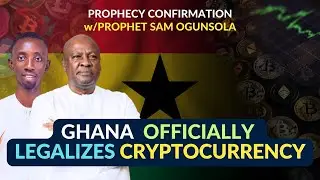GHANA LEGALIZES CRYPTOCURRENCY &mdash; International Prophecy Confirmation 