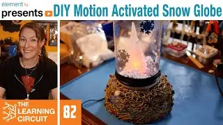 DIY Motion Activated Snow Globe - The Learning Circuit