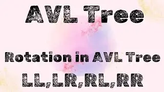 AVL tree in data structure | Rotation in AVL Tree | LL , LR , RL , RR | Creative Notes