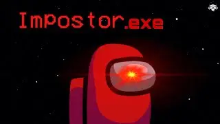 Impostor.exe - Among Us |MonoRGM