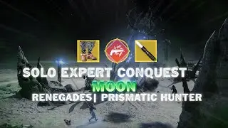 Solo Expert Conquest - Moon [Prismatic Hunter] [Destiny 2]