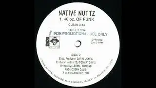 Native Nuttz - 40 oz Of Funk [1994]