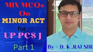 mcqs on minor act for up pcsj || minor act || uppcs j || dharmendra kumar rai