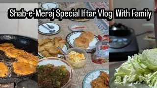Shab-e-Meraj Special Iftar Vlog #ShabEMeraj #ShabEMeraj2026 #IftarVlog #RamadanVibes #IslamicVlog