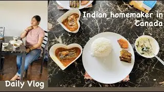 Day in a Life of Indian Homemaker in CANADA | Quick Vegetarian Recipes | Whole day meal