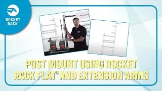 How to Build a Post Mount Configuration Using Rocket Rack Flat&reg; and Extension Arms