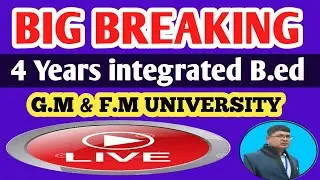 Breaking News II G.M & F M UNIVERSITY 4 Years integrated Bed 2022 II Integrated B.Ed  2022