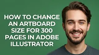 How to Change an Artboard Size for 300 Pages In Adobe Illustrator - GUIDE!