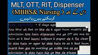 Can do MBBS or Bs Nursing after OTT . MLT , RIT and Dispenser !! PMF Diploma Detail