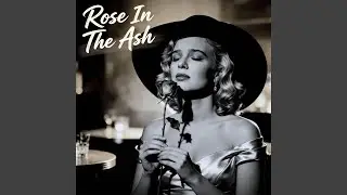 Rose In The Ash
