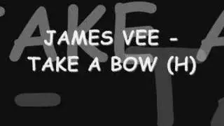 JamesVee - Take...A...Bow...(H)