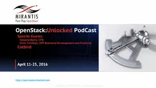 OpenStack:Unlocked podcast Ep 17: Holland Barry, Chris Tamblyn, Catbird