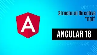 Structural Directive | *ngIf | Angular 18 Tutorial 