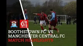 MATCH HIGHLIGHTS: Boothstown Vs Manchester Central FC