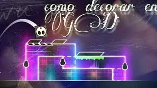 Como decorar en Geometry dash 2.11