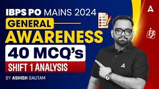 IBPS PO Mains 2024 | General Awareness Shift 1 Analysis | By Ashish Gautam