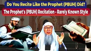 Imitating the Style of the Prophet in Reciting the Quran -  Sheikh Assim Al Hakeem #assim