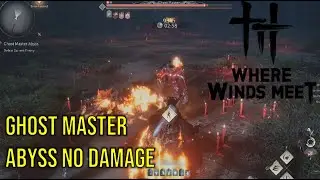 Where Winds Meet - How to beat Ghost Master Abyss no damage easily