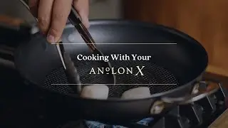Cooking with Your AnolonX - Tricks & Tips