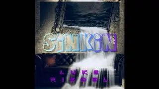 Sinkin by Luke Riedel Prod. by  Aspect Beats