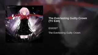 The Everlasting Guilty Crown (TV Edit)