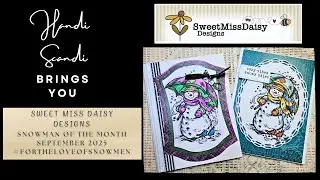 Sweet Miss Daisy Designs September 2025: #fortheloveofsnowmen