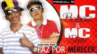 Mc Bolacha & Mc Shew - Faz Por Merecer