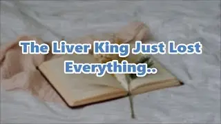 The Liver King Just Lost Everything..