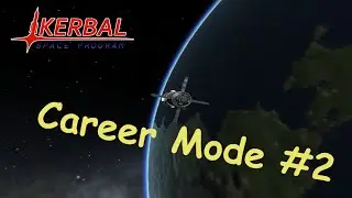 Kerbal Space Program | Career Mode #2 | Satellite around Kerbin!