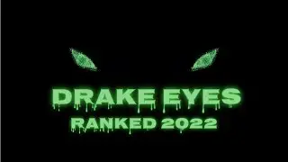 Drake Eyes Ranked 2022