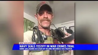 Navy SEALS Testify In War Crimes Trial
