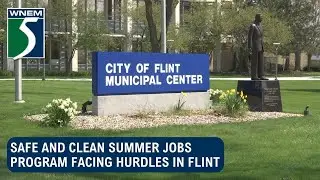 Safe and Clean Summer Jobs program facing hurdles in Flint
