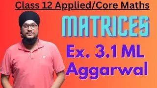Matrices Ex. 3.1 ML Aggarwal |Applied/Core Maths#matrix#cuet#class12maths#asdmaths@idsmaths