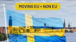 Moving to Sweden for EU + NON EU partners